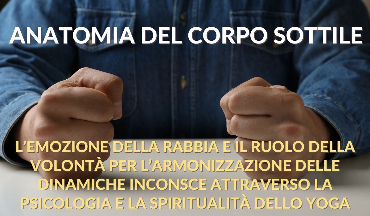 emozione della rabbia e Il ruolo della volontà per l’armonizzazione delle dinamiche inconsce